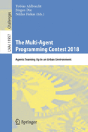 The Multi-Agent Programming Contest 2018: Agents Teaming Up in an Urban Environment