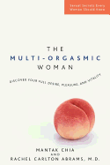 The Multi-Orgasmic Woman: Discover Your Full Desire, Pleasure, and Vitality