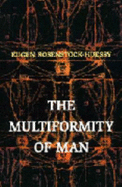 The Multiformity of Man - Rosenstock-Huessy, Eugen