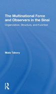 The Multinational Force And Observers In The Sinai: Organization, Structure, And Function
