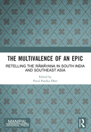 The Multivalence of an Epic: Retelling the R m ya a in South India and Southeast Asia