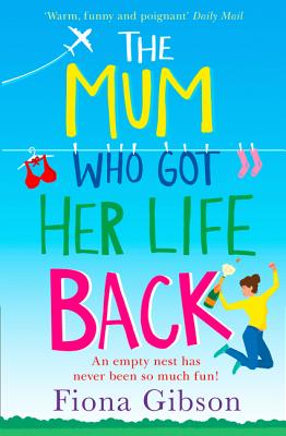 The Mum Who Got Her Life Back - Gibson, Fiona