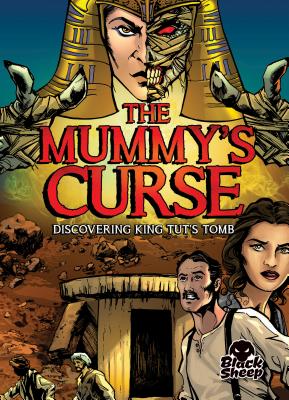 The Mummy's Curse: Discovering King Tut's Tomb - Hoena, Blake, and Sandoval, Gerardo