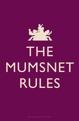 The Mumsnet Rules - Joffe, Natasha, and Roberts, Justine, and Mumsnet