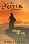The Mumtaz Chronicles: The Women Who Rule
