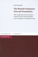 The Munich Computus: Text and Translation: Irish Computistics Between Isidore of Seville and the Venerable Bede and Its Reception in Carolingian Times