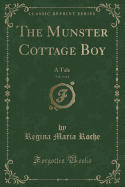 The Munster Cottage Boy, Vol. 4 of 4: A Tale (Classic Reprint)