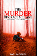 The Murder of Grace Millane: A Shocking True Crime Story