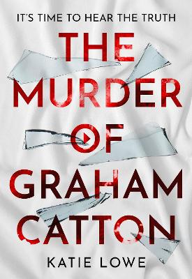 The Murder of Graham Catton - Lowe, Katie
