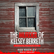 The Murder of Kelsey Berreth: A Shocking True Crime Story