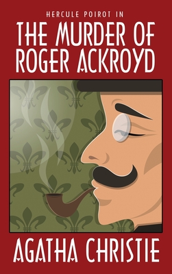 The Murder of Roger Ackroyd - Christie, Agatha, and Wurf, Karl (Introduction by)