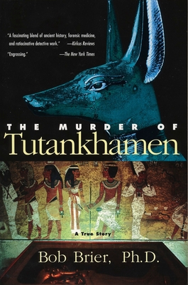 The Murder of Tutankhamen - Brier, Bob