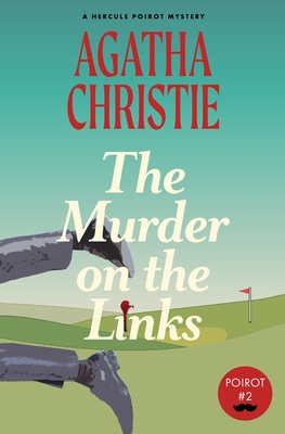 The Murder on the Links: A Hercule Poirot Mystery (Warbler Classics) - Christie, Agatha