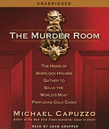 The Murder Room: The Heirs of Sherlock Holmes Gather to Solve the World's Most Perplexing Cold Cases