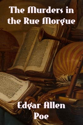 The Murders in the Rue Morgue - Poe, Edgar Allen