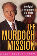 The Murdoch Mission: The Digital Transformation of a Media Empire