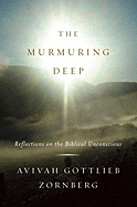 The Murmuring Deep: Reflections on the Biblical Unconscious