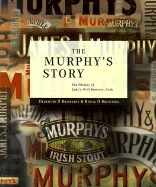 The Murphy's Story: The History of Lady's Well Brewery, Cork - O'Drisceoil, Diarmuid, and Drisceoil, Donal O, and Drisceoll, Diarmuid O