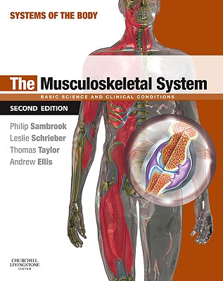 The Musculoskeletal System: Basic Science and Clinical Conditions - Schrieber, Leslie, MD, Fracp (Editor)