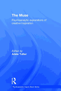 The Muse: Psychoanalytic Explorations of Creative Inspiration