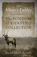 The Muse's Fables: The Fondom of Ufasino Collection