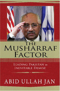 The Musharraf Factor: Leading Pakistan to Inevitable Demise