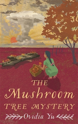 The Mushroom Tree Mystery - Yu, Ovidia