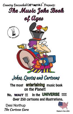 The Music Joke Book of Ages: Jokes and Cartoons in Black and White - Northup, Desi