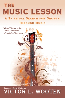 The Music Lesson: A Spiritual Search for Growth Through Music - Wooten, Victor