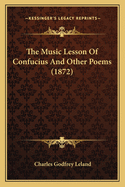 The Music Lesson of Confucius and Other Poems (1872)