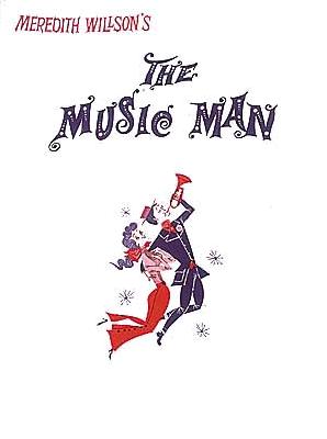 The Music Man: A Musical Comedy - Wilson, Meredith (Composer)