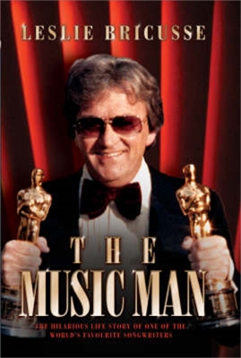 The Music Man: The Life and Good Times of a Songwriter - Bricusse, Leslie