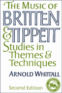 The Music of Britten and Tippett: Studies in Themes and Techniques