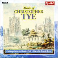 The Music of Christopher Tye - Cambridge University Choir (choir, chorus)