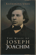 The Music of Joseph Joachim