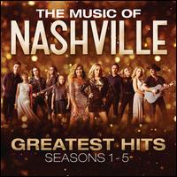 The Music of Nashville: Greatest Hits Seasons 1-5 - Nashville Cast