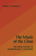 The Music of the Close: The Final Scenes of Shakespeare's Tragedies