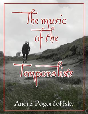 The music of the Temporalists: US letter edition - Pogoriloffsky, Andre