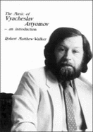 The Music of Vyacheslav Artyomov: An Introduction