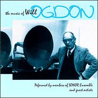 The Music of Will Ogdon - Aleck Karis (piano); Bertram Turetzky (double bass); Beverly Ogdon (soprano); Carol Plantamura (soprano);...