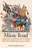 The Music Road: Coherence and Diversity in Music from the Mediterranean to India
