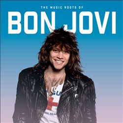 The Music Roots Of Bon Jovi