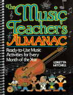 The Music Teacher's Almanac: Ready-To-Use Music Activities for Every Month of the Year