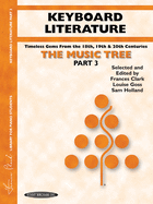 The Music Tree Keyboard Literature: Part 3 -- Timeless Gems from 18th, 19th & 20th Centuries