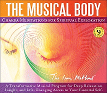 The Musical Body: Chakra Meditations for Spiritual Exploration