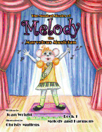 The Musical Stories of Melody the Marvelous Musician: Book 1 Melody and Harmony