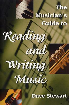 The Musician's Guide to Reading & Writing Music - Stewart, Dave