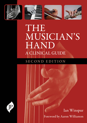 The Musician's Hand: A Clinical Guide - Winspur, Ian