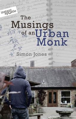 The Musings of an Urban Monk - Jones, Simon