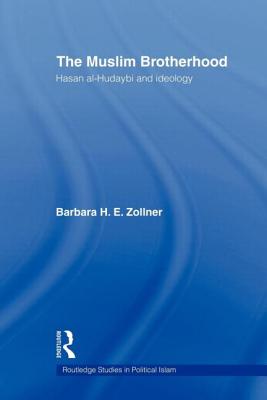 The Muslim Brotherhood: Hasan al-Hudaybi and ideology - Zollner, Barbara